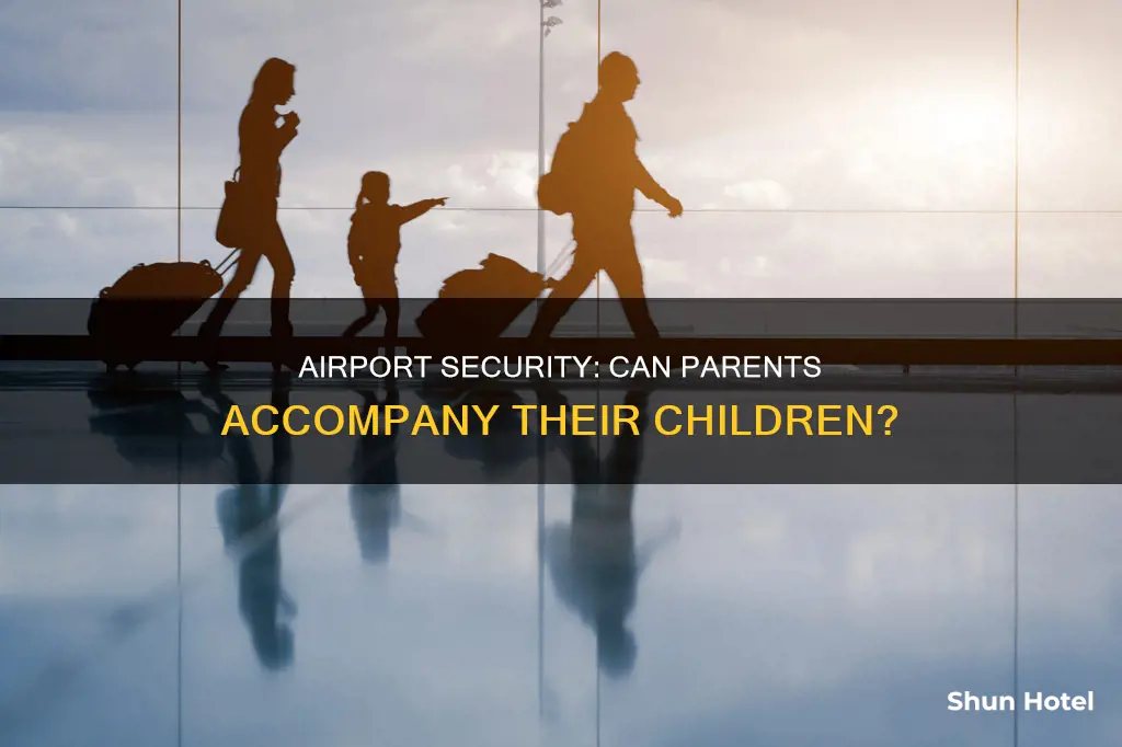 can i accompany my child through airport security