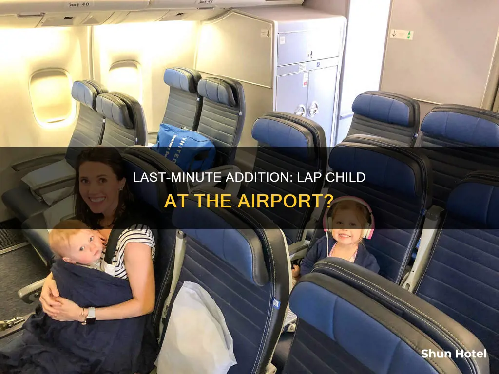 can i add a lap child at the airport