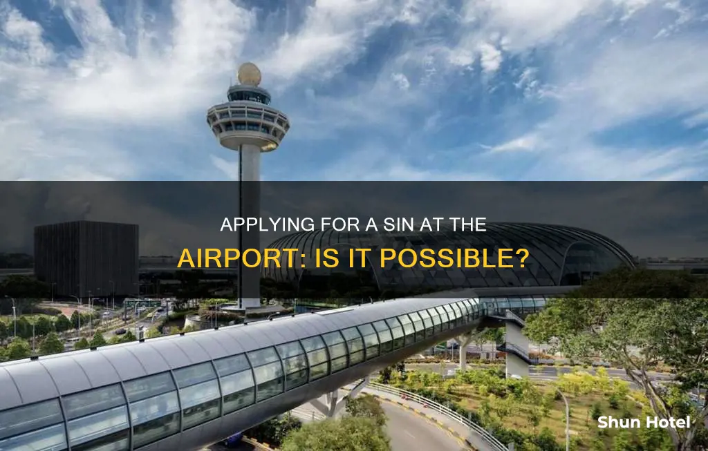 can i apply for sin at the airport