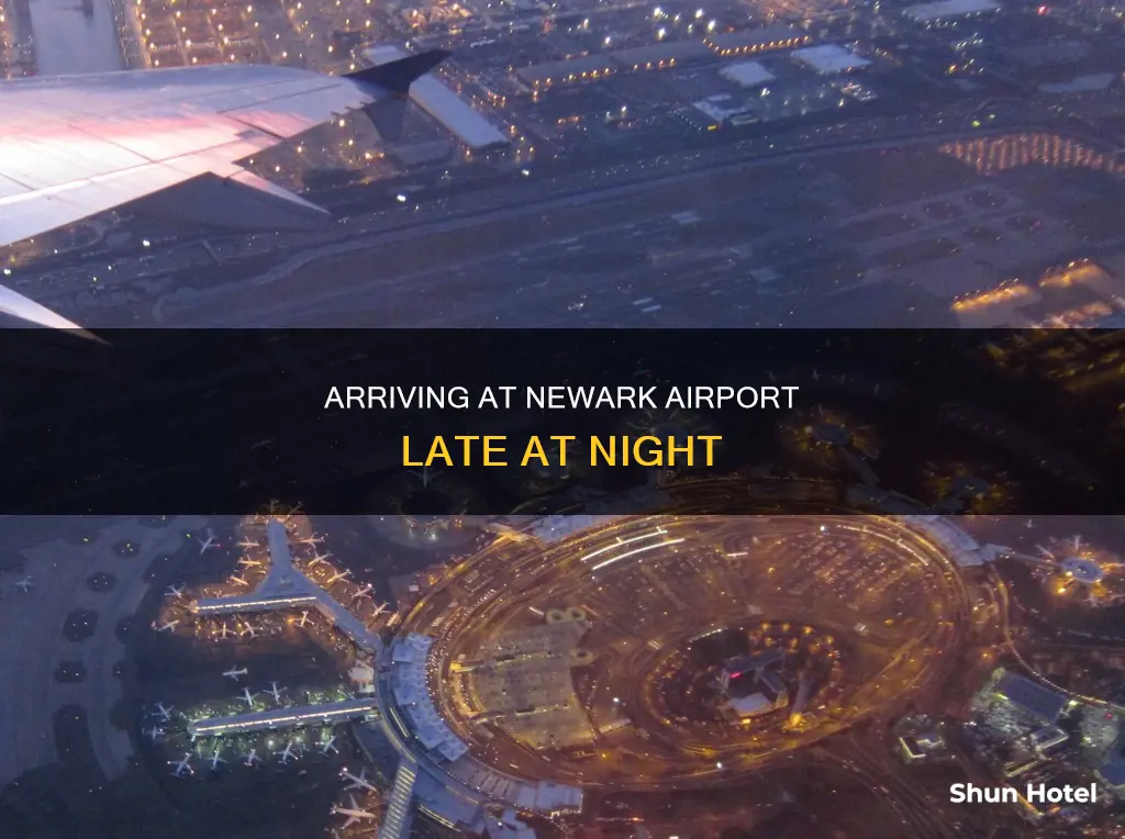 can i arrive at newark airport at 1 am