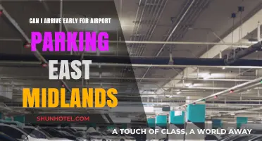 Arriving Early for East Midlands Airport Parking: When Can I Arrive?