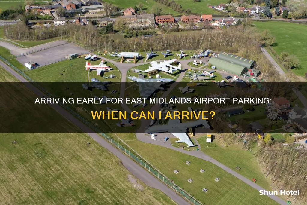 can i arrive early for airport parking east midlands