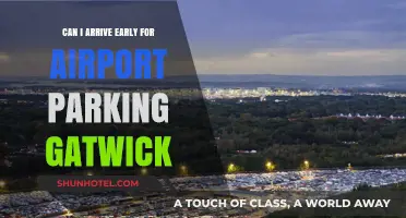 Arriving Early for Gatwick Airport Parking: When Can I Arrive?