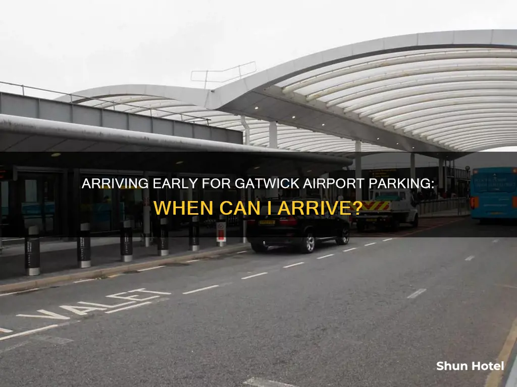 can i arrive early for airport parking gatwick