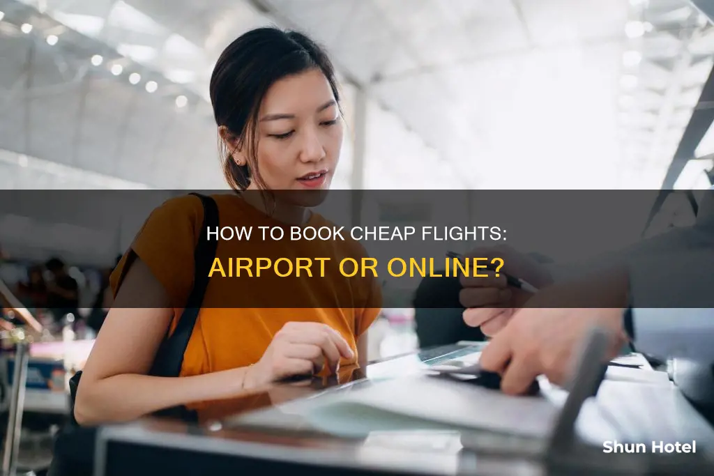 can i book a flight cheaper at the airport