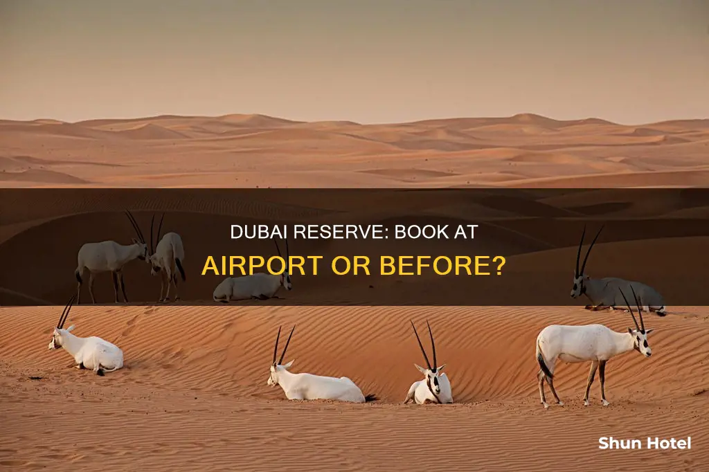 can i book my dubai reserve at the airport emirates