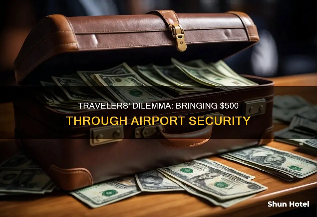 can i bring 500 through airport security