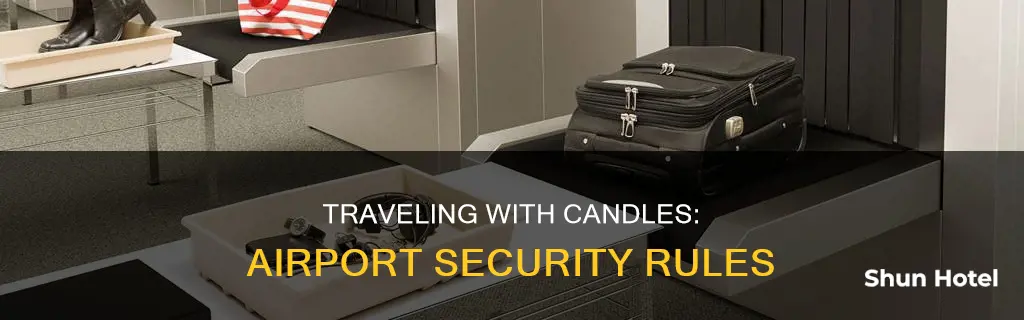 can i bring a cadle tgrough the airport