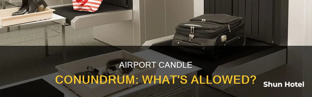 can i bring a candle through the airport