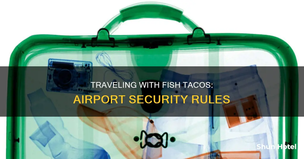 can i bring a fish taco through security at airport