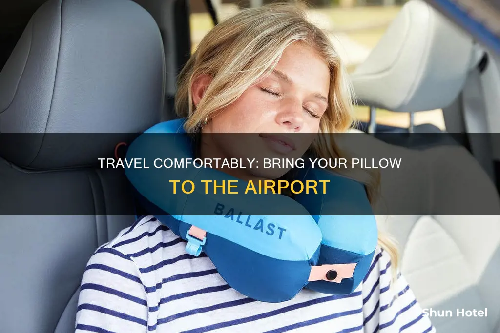 can i bring a pillow to the airport