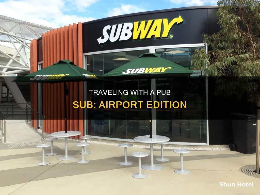 can i bring a pub sub to an airport