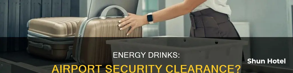 can i bring can energy drink through airport security