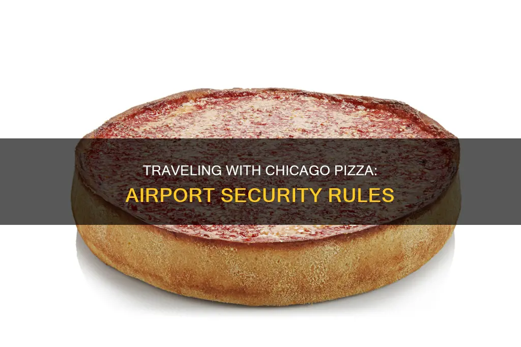 can i bring chicago pizza thru airport security