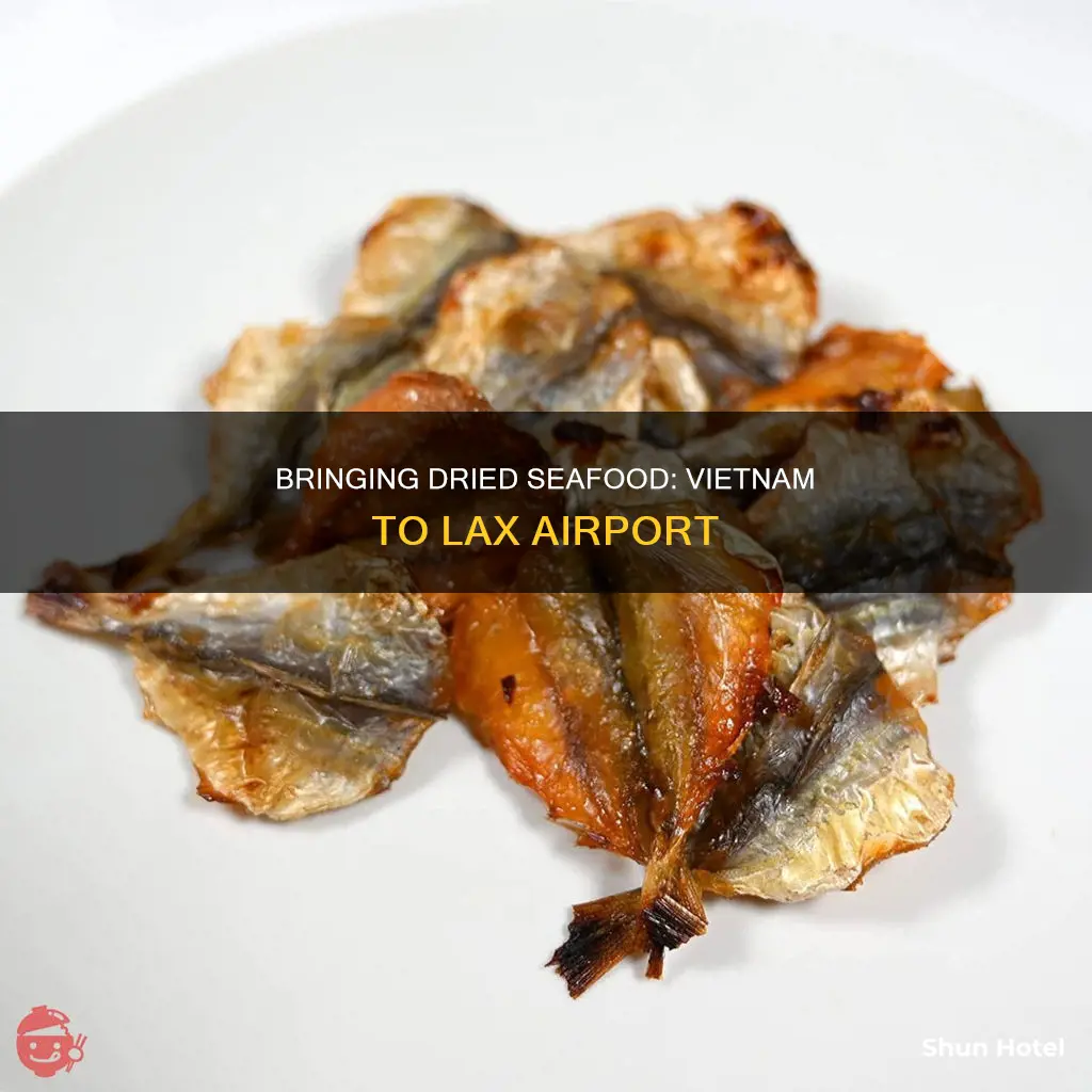 can i bring dried seafood from vietnam through lax airport