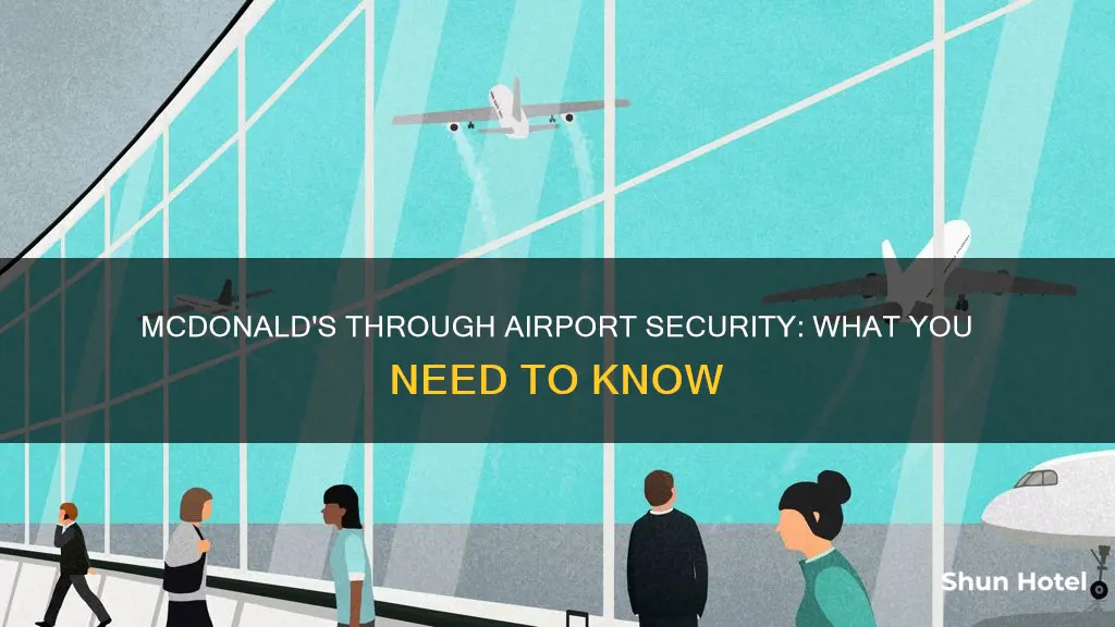 can i bring mcdonalds through airport security