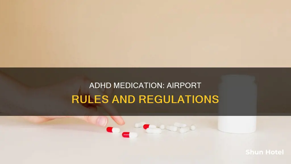can i bring my adhd medicine to airport