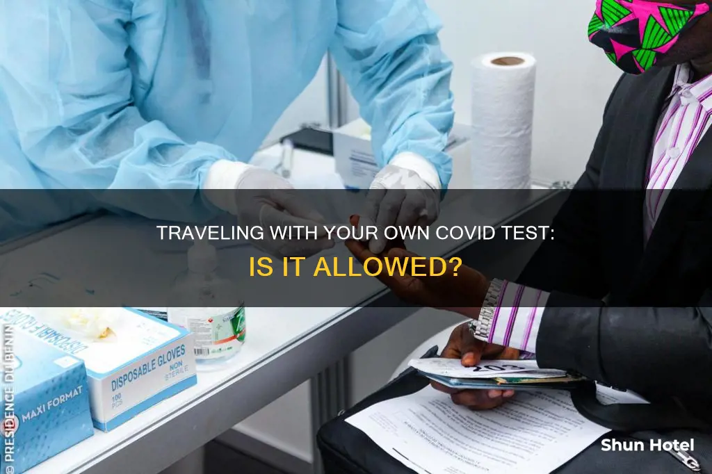 can i bring my own covid test to the airport