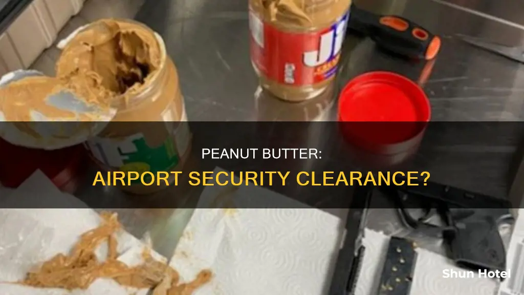 can i bring peanut butter through airport security
