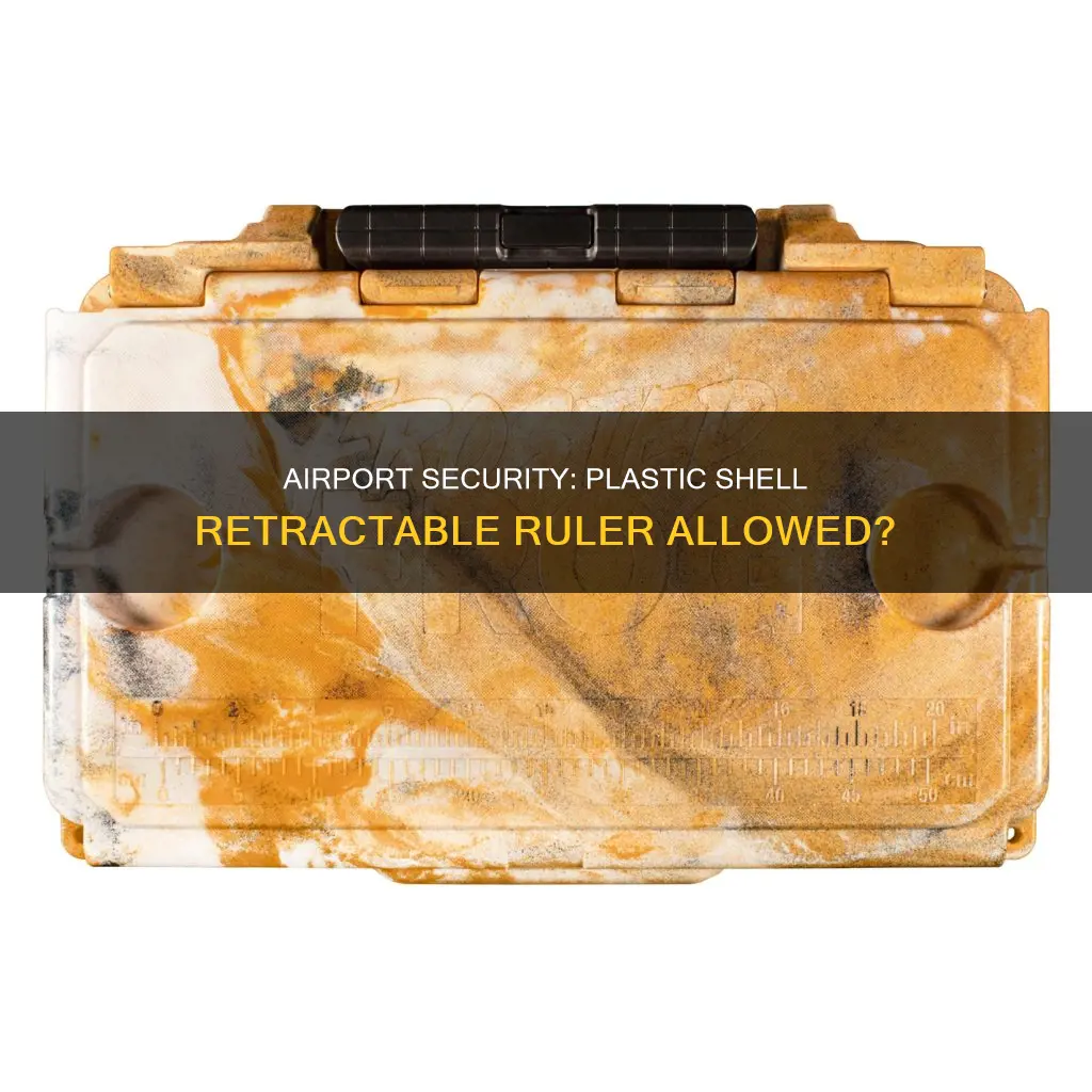 can i bring plastic shell retractable ruler tool in airport