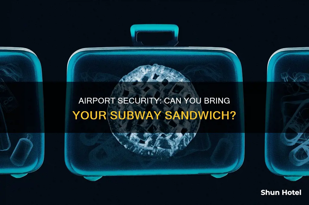 can i bring subway through airport security