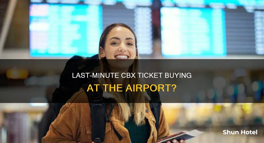 can i buy a cbx ticket at the airport