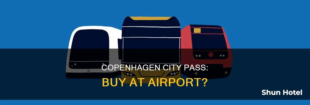 can i buy a city pass at the copenhagen airport