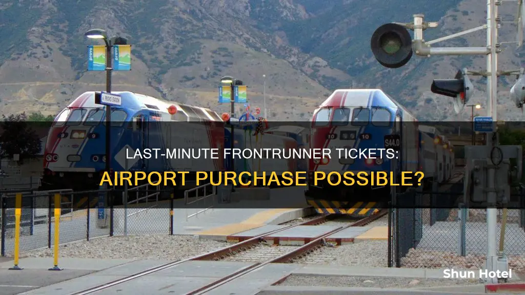 can i buy a frontrunner ticket at the airport