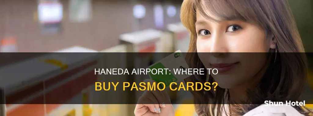 can i buy a pasmo card at haneda airport