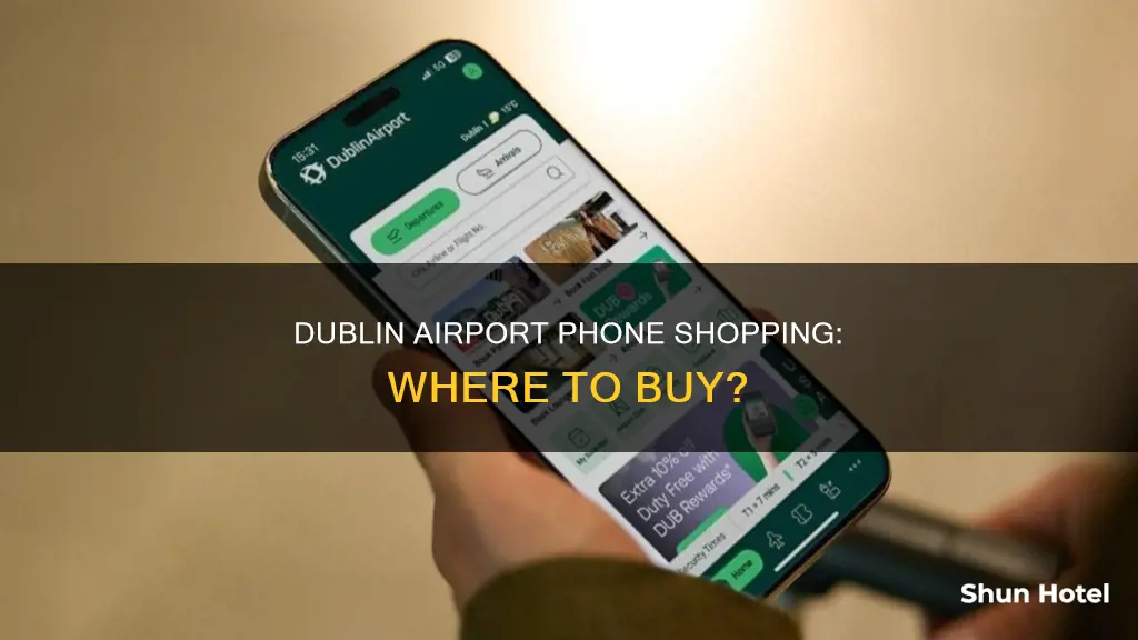 can i buy a phone at dublin airport