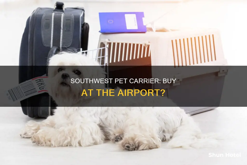 can i buy a southwest pet carrier at the airport