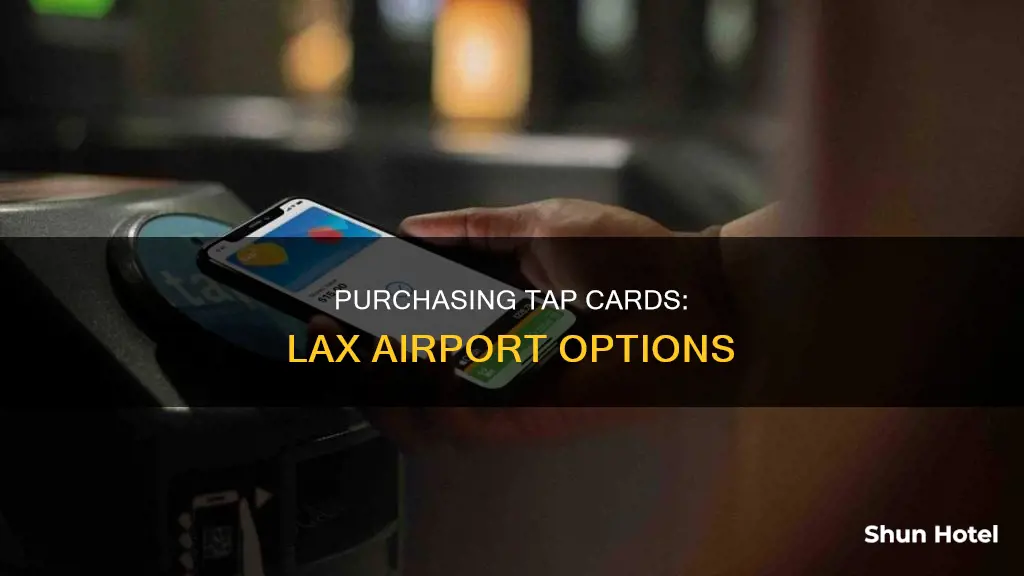 can i buy a tap card at lax airport