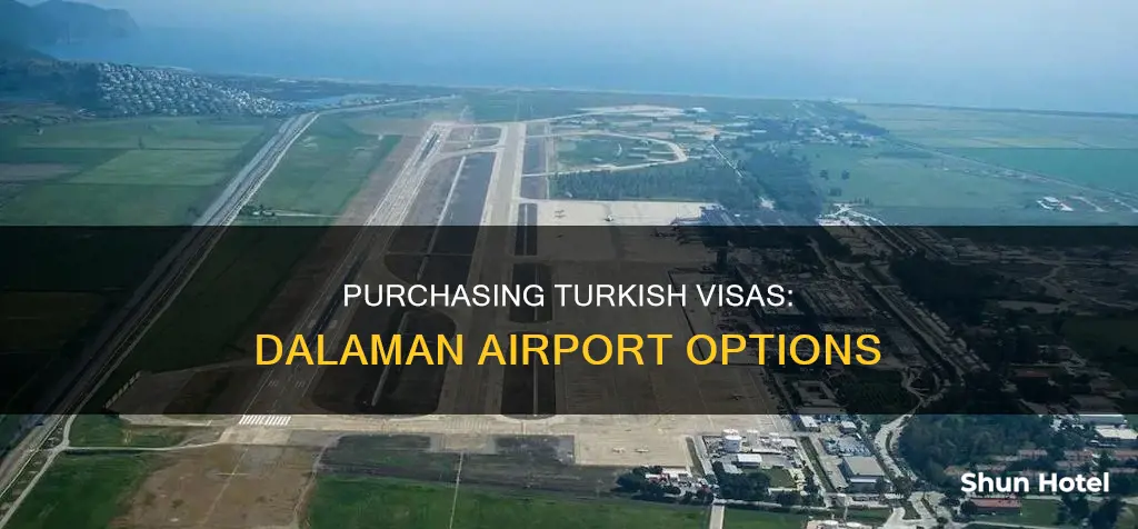 can i buy a turkish visa at dalaman airport