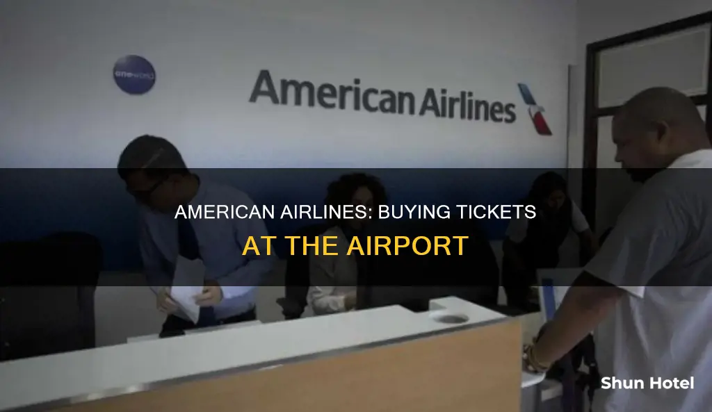 can i buy american airlines ticket at the airport