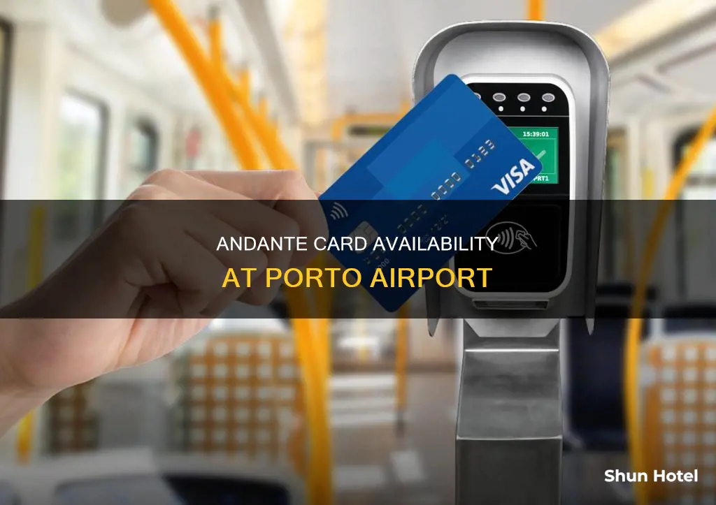 can i buy andante card at porto airport