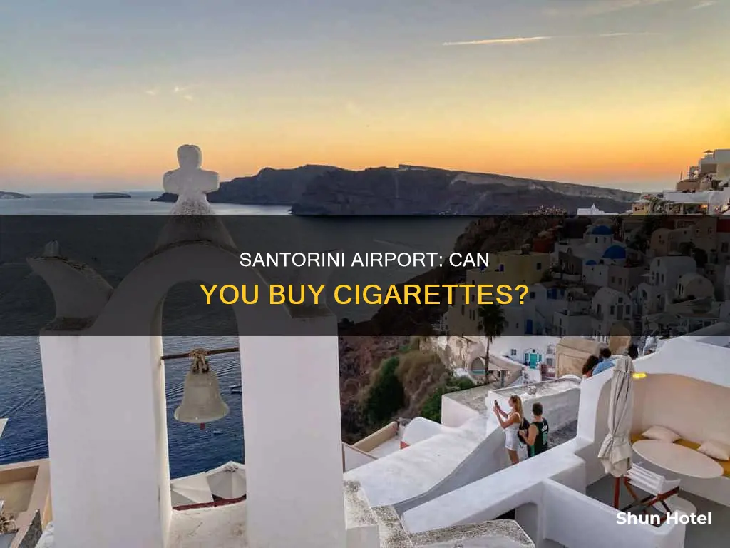 can i buy cigarettes at santorini airport