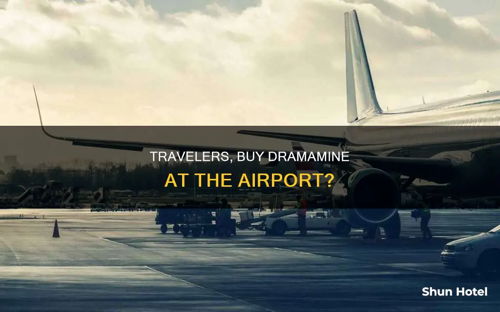 can i buy dramamine at the airport