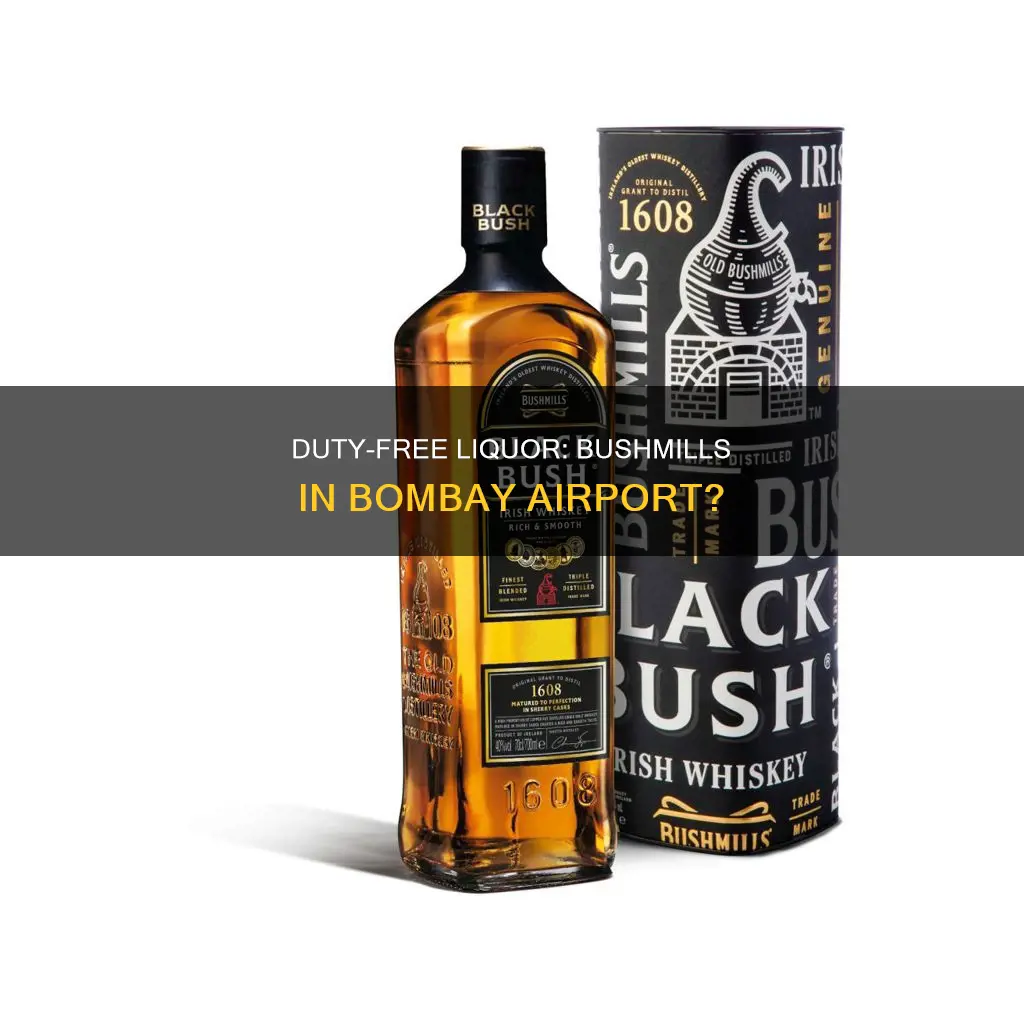 can i buy duty free liquor bushmills in bombay airport