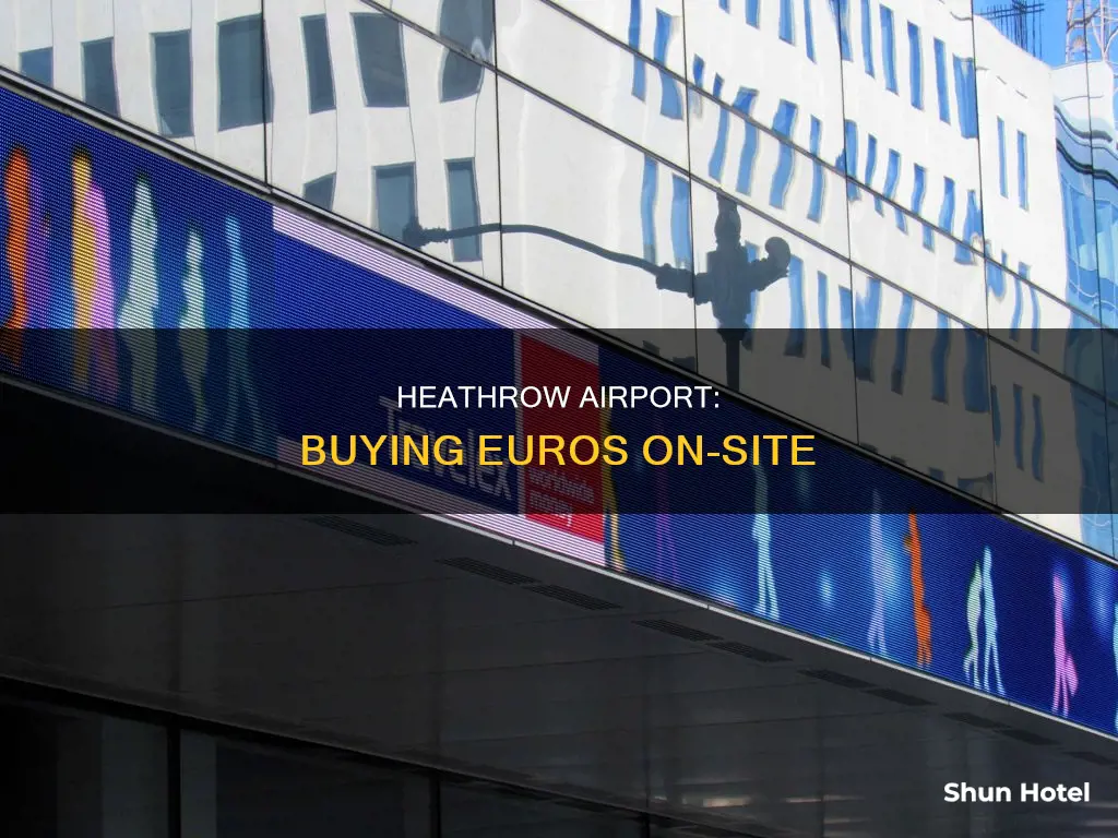can i buy euros at heathrow airport