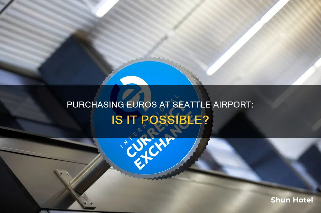 can i buy euros at the seattle airport