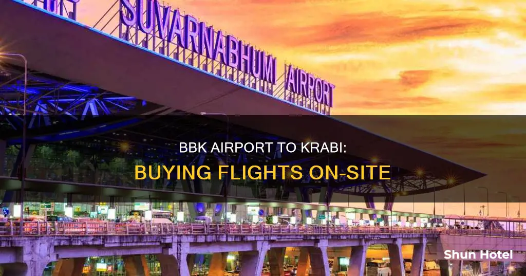 can i buy flights at bbk airport to krabi