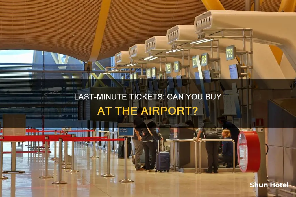 can i buy last minute tickets at the airport