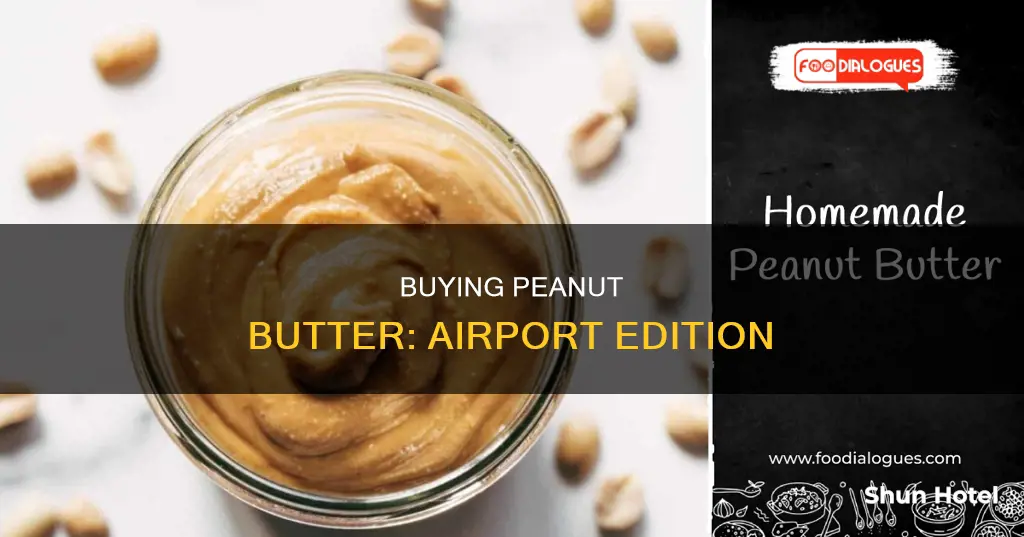 can i buy peanut buttrr st the airport