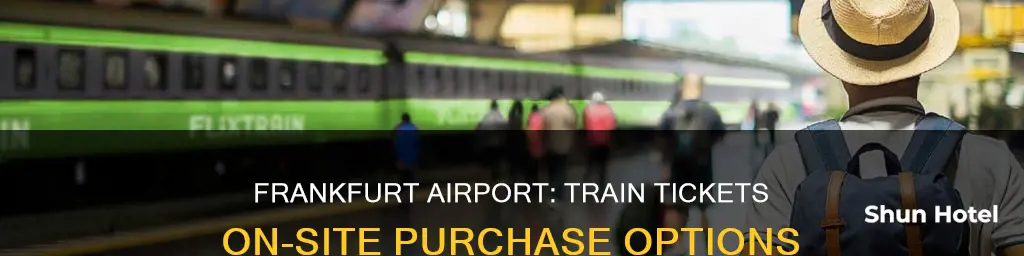 can i buy train tickets at frankfurt airport