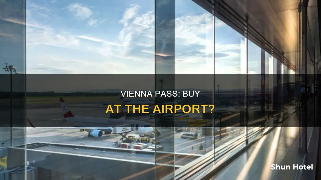 can i buy vienna pass at the airport