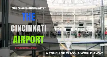 Changing Foreign Currency at Cincinnati Airport: Is it Possible?