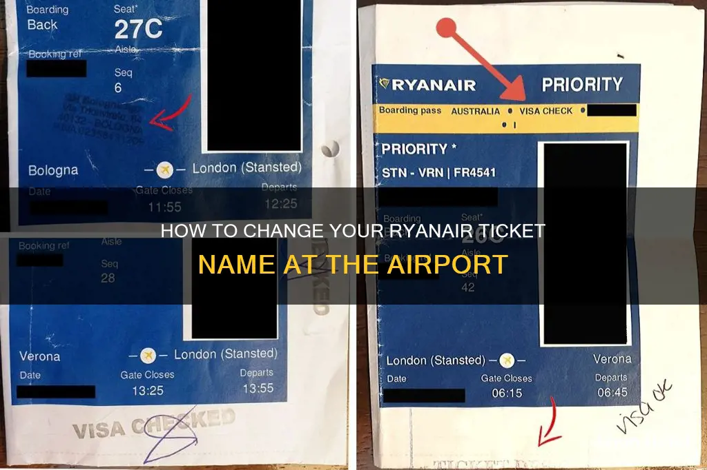 can i change name on ryanair ticket at airport