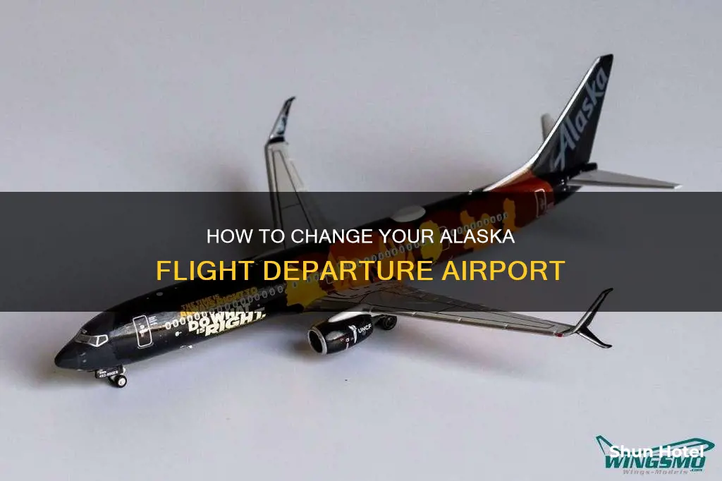 can i change the departure airport for my alaska flight