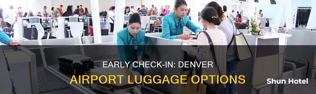 can i check in my luggage early at denver airport