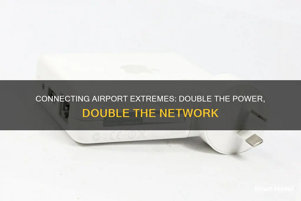 can i connect two airport extremes together